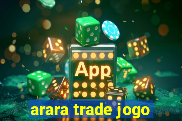arara trade jogo
